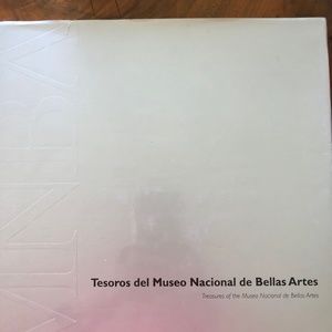 Tesoros del Museo Nacional de Bellas Artes: Treasures of The Museo Nacional